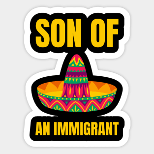 Son Of An Immigrant Sticker